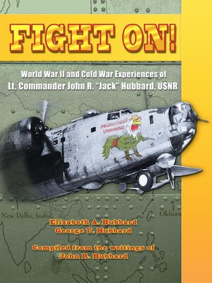cover image of Fight On! World War II and Cold War Experiences of Lt. Commander John R. "Jack" Hubbard, USNR